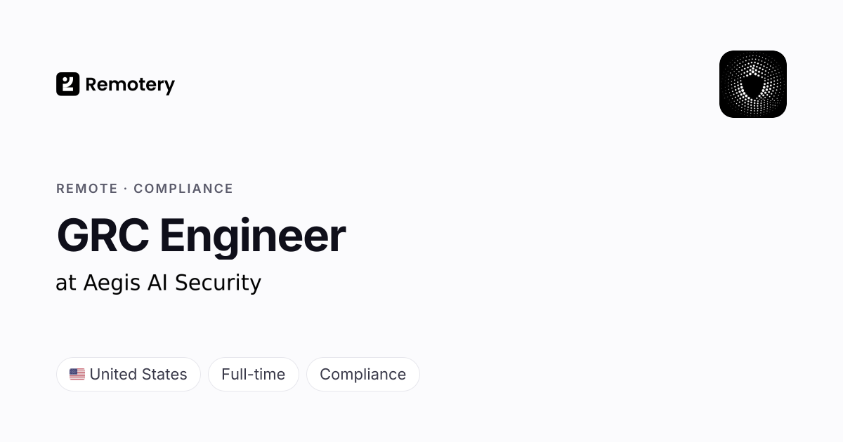 Remote GRC Engineer at Aegis AI Security | Remotery